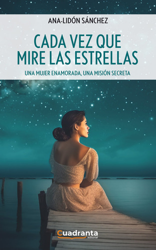 Cada Vez Que Mire Las Estrellas, De Sánchez, Ana-lidón. Editorial Cuadranta, Tapa Blanda En Español