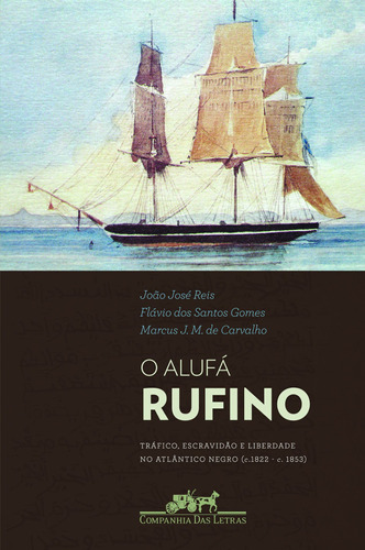 O alufá rufino, de Reis, João José. Editora Schwarcz SA, capa mole em português, 2010