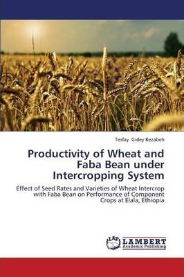 Libro Productivity Of Wheat And Faba Bean Under Intercrop...