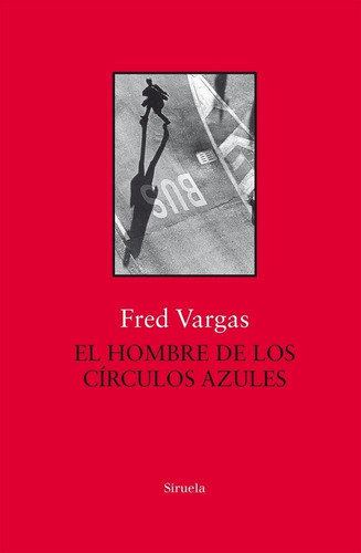 El Hombre De Los Cãârculos Azules, De Vargas, Fred. Editorial Siruela, Tapa Dura En Español