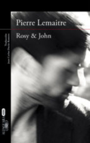 Rosy Y John - Pierre Lemaitre