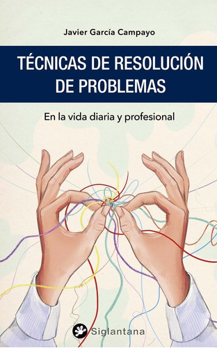 Libro Tecnicas De Resolucion De Problemas - Garcia Campay...