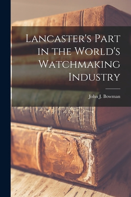 Libro Lancaster's Part In The World's Watchmaking Industr...