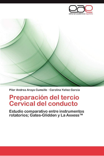 Libro: Preparación Del Tercio Cervical Del Conducto: Estudio