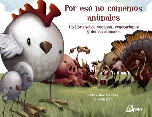 Por Eso No Comemos Animales Ruby Roth Gaia Ediciones