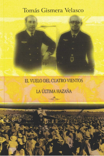 Libro: El Vuelo Del Cuatro Vientos: La Última Hazaña