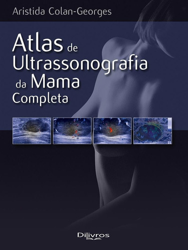 Livro: Atlas De Ultrassonografia Da Mama Completa