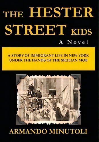 The Hester Street Kids, De Armando Minutoli. Editorial Morning Star Press, Tapa Dura En Inglés