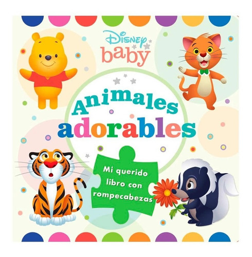 Animales Adorables: Disney Baby Libro Con Rompecabezas: Animales Adorables: Disney Baby Libro Con Rompecabezas, De Disney. Editorial Gsf Kids, Tapa Dura, Edición 1 En Español, 2022