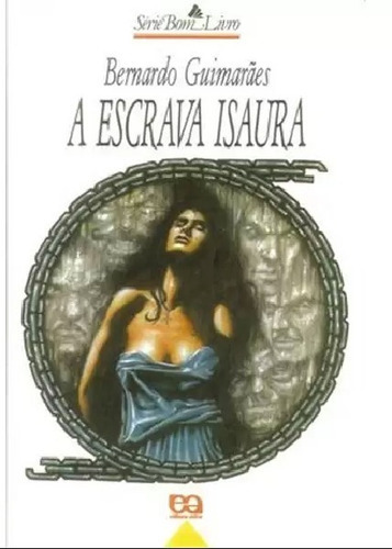 A Escrava Isaura, De Bernardo Guimarães. Editora Ática, Capa Mole Em Português, 2008