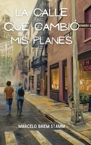 Libro:  La Calle Que Cambió Mis Planes (spanish Edition)