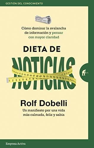 Libro : Dieta De Noticias Como Dominar La Avalancha De...