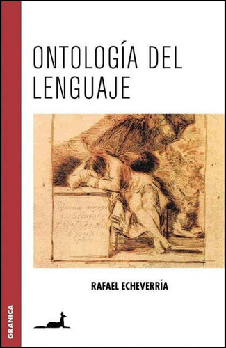 Ontologia Del Lenguaje - Rafael Echeverria - Granica