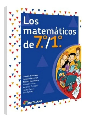 Los Matemáticos De 7º / 1º Santillana Claudia Broitman 