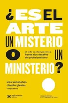 Comprar ¿es El Arte Un Misterio O Un Ministerio? - Katzenstein, Igle