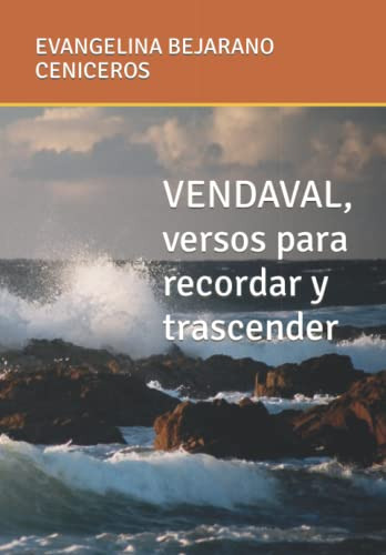 Vendaval Versos Para Recordar Y Trascender