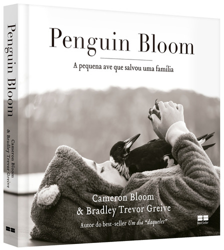 Penguin Bloom: A pequena ave que salvou uma família, de Bloom, Cameron. Editorial Editora Best Seller Ltda, capa mole em português, 2021