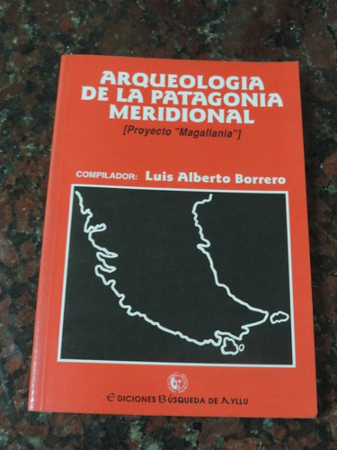 Arqueología De La Patagonia Meridional  Luis Alberto Borrero