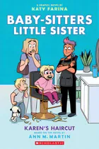 Comprar Karen's Haircut: A Graphic Novel (baby-sitters Little Sister #7), De Martin, Ann M.. Editorial Graphix, Tapa Blanda En Inglés