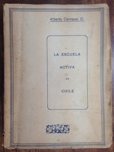 Escuela Activa En Chile Carrasco 1930 Educación