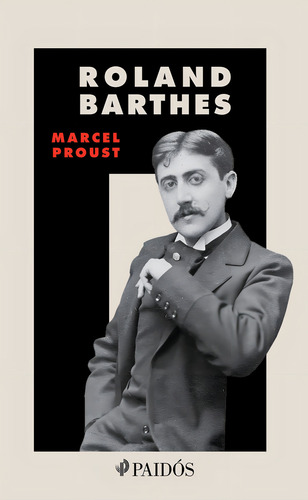 Marcel Proust: , de Barthes, Roland. Editorial PAIDÓS, tapa blanda, edición 01 en español, 2023