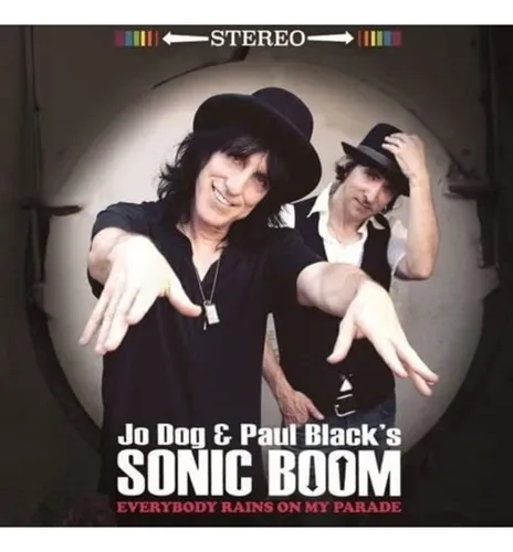 Jo Dog / Paul Blacks Sonic Boom Everyone Rains On My Parade