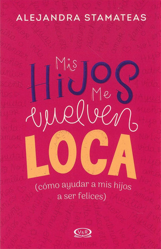 Libro: Mis Hijos Me Vuelven Loca. Cómo Ayudar A Mis Hijos A