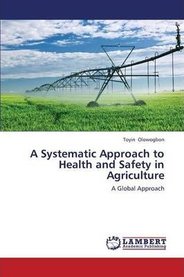 Libro A Systematic Approach To Health And Safety In Agric...