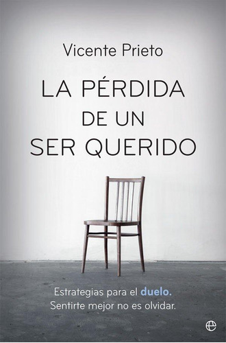 Libro: La Pérdida De Un Ser Querido. Prieto Cabras, Vicente.