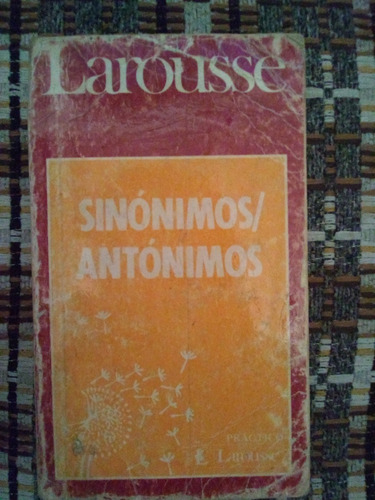Diccionario Sinónimos - Antónimos Larousse