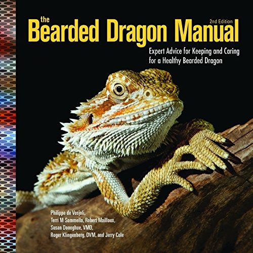 The Bearded Dragon Manual Expert Advice For Keeping And Cari