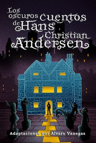 Los Oscuros Cuentos De Hans Christian Andersen, De Hans Christian Andersen. Editorial Calixta Editores, Tapa Blanda, Edición 2020 En Español