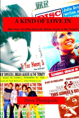 Libro A Kind Of Love In: The Story Of Julie Driscoll, Bri...