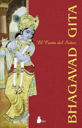 Bhagavad Gita. El Canto Del Señor, De Anónimo. Editorial Sirio En Español