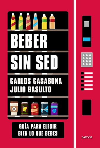 Beber Sin Sed - Carlos Casabona / Julio Basulto