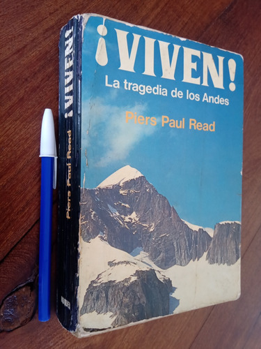 Viven La Tragedia De Los Andes - Piers Paul Read 