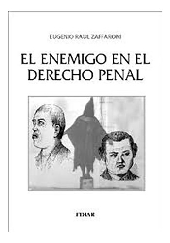 El Enemigo En El Derecho Penal - Zaffaroni, Eugenio R