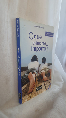 Livro O Que Realmente Importa? - Anderson Cavalcante - Editora Gente (Usado)
