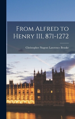 Libro From Alfred To Henry Iii, 871-1272 - Brooke, Christ...