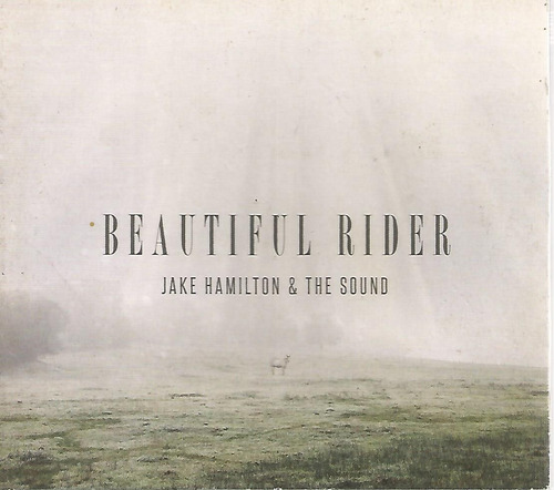 Cd - Jake Hamilton & The Sound - Beautiful Rider - 2013