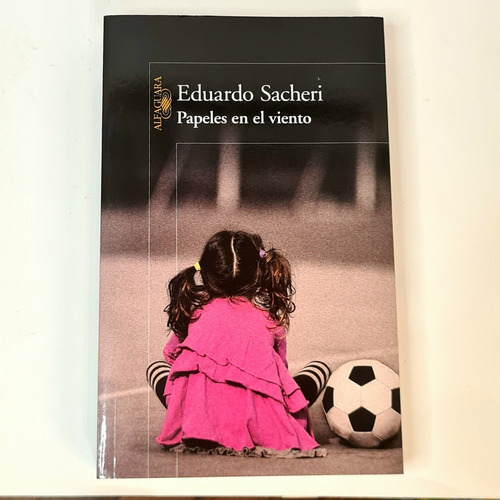 Papeles En El Viento. Eduardo Sacheri