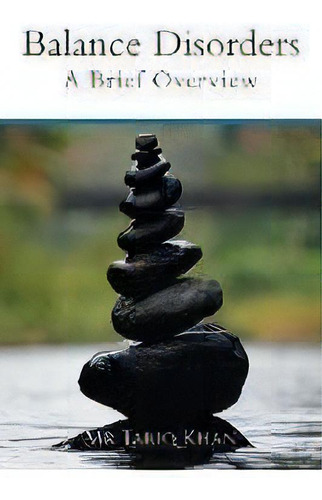 Balance Disorders : A Brief Overview, De Mr Tariq Khan. Editorial Authorhouse Uk, Tapa Blanda En Inglés