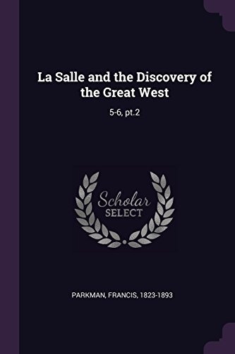 La Salle And The Discovery Of The Great West 56, Pt2
