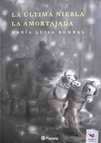 La Ultima Niebla Y La Amortajada / Maria Luisa Bombal