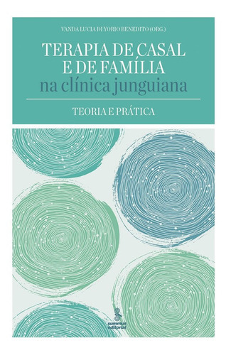 Terapia De Casal E De Família Na Clínica Junguiana: Teoria, De Benedito, Vanda Lucia Di Yorio. Editora Summus, Capa Mole Em Português