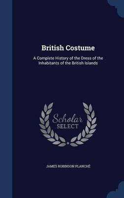 Libro British Costume : A Complete History Of The Dress O...