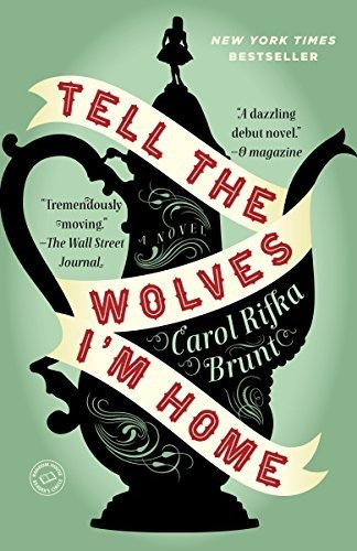 Tell The Wolves I'm Home - Carol Rifka Brunt