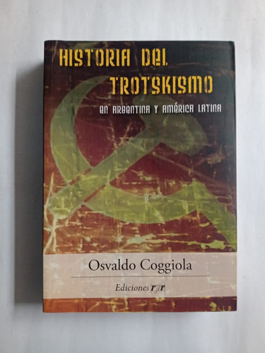  Historia Del Trotskismo Osvaldo Coggiola Ediciones R Y R