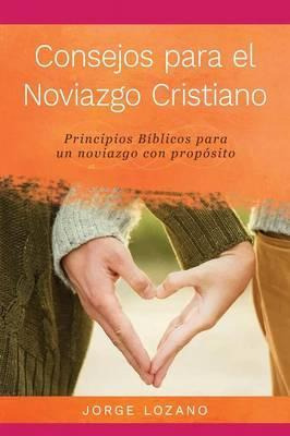 Libro Consejos Para El Noviazgo Cristiano - Jorge Lozano