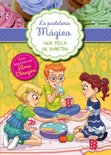 Una Pizca De Amistad (serie La Pastelería Mágica 3) -   - *